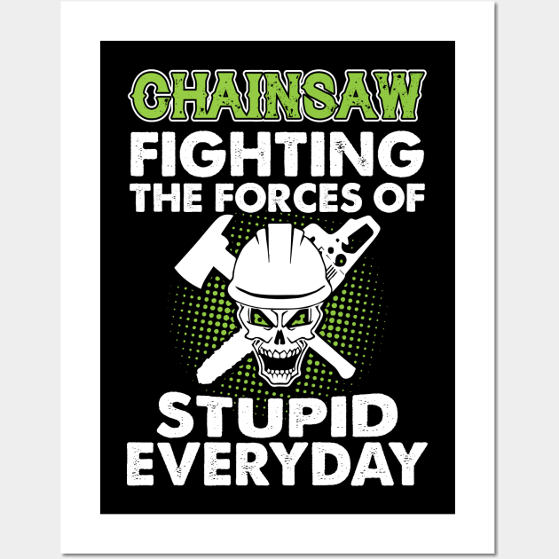Chainsaw Fighting The Forces Of Stupid Everyday Wall Art by Tee-hub